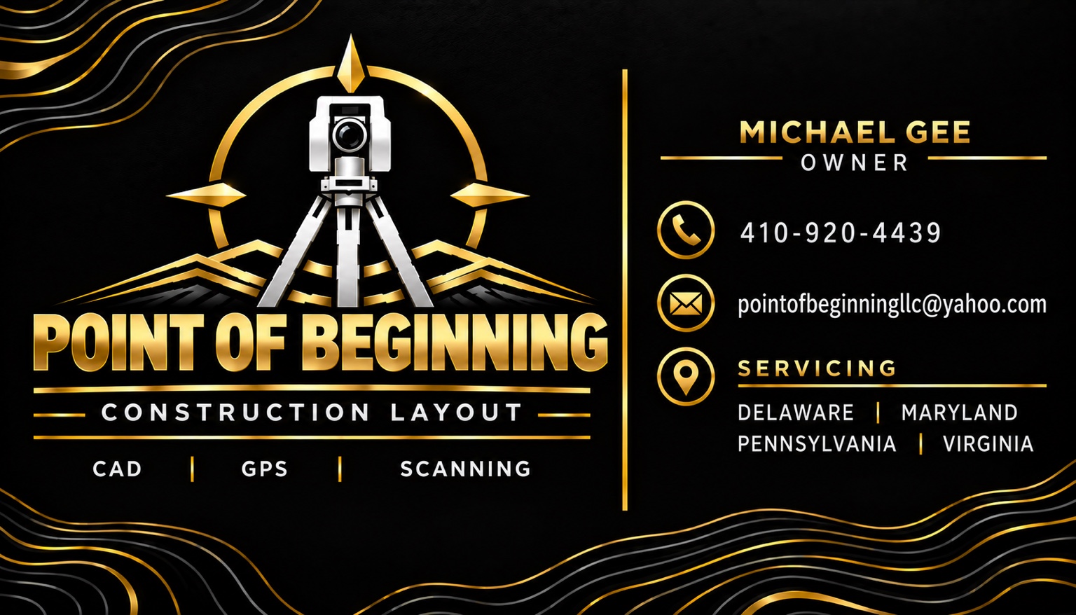 Point of Beginning — Construction Layout, CAD, GPS and Scanning. Michael Gee, Owner. Phone 410-920-4439. Email pointofbeginningllc@yahoo.com. Servicing Delaware, Maryland, Pennsylvania and Virginia.